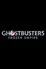 GHOSTBUSTERS: FROZEN EMPIRE