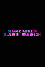 MAGIC MIKE'S LAST DANCE